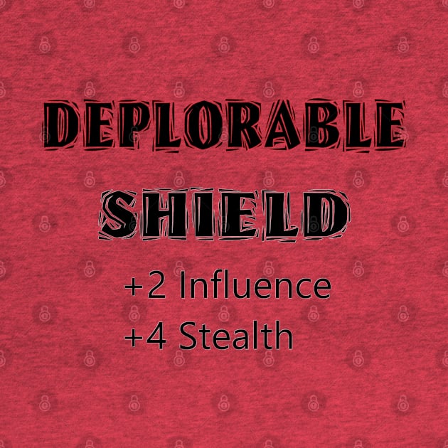 Deplorable Shield +2 Influence +4 Stealth by D_AUGUST_ART_53